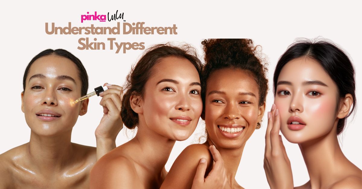 Skin Types Explained: Find Your True Glow | Pinkalulu